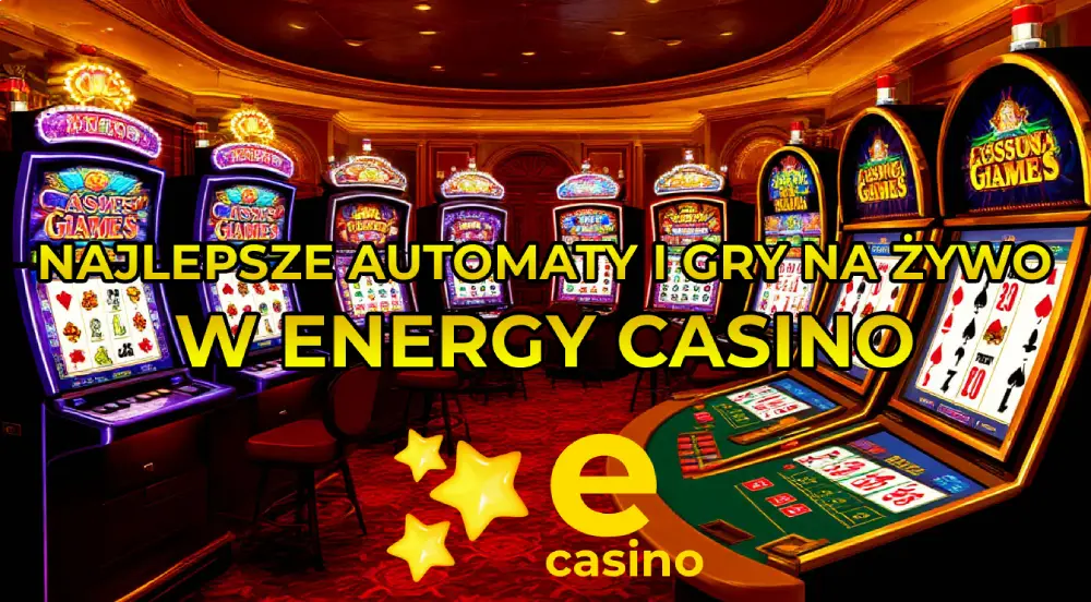 Graj w automaty i gry na żywo w Energy Casino